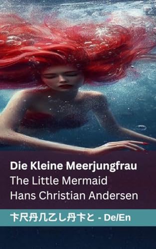 Die kleine Meerjungfrau / The Little Mermaid: Tranzlaty Deutsch English von Tranzlaty